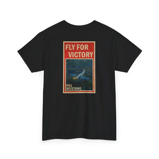 Copy of P-51 Mustang "Fly For Victory" Heavy Cotton Tee