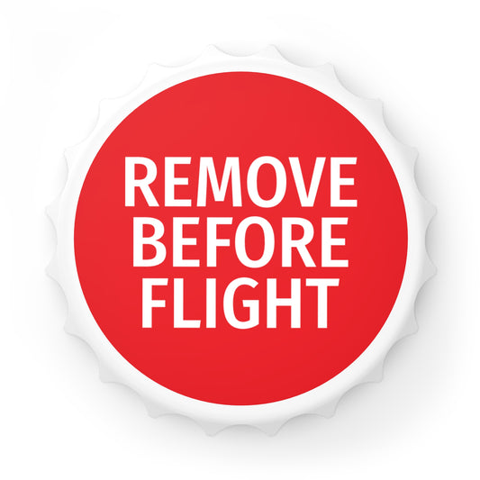 Remove Before Flight Bottle Opener