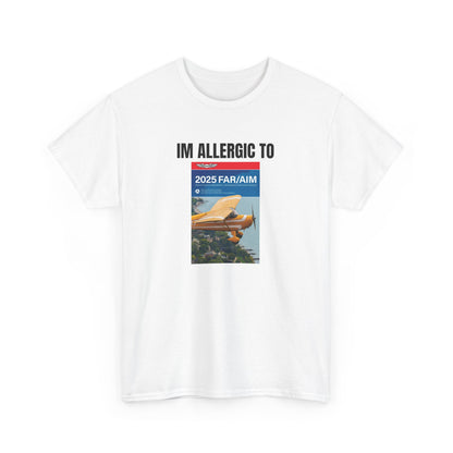 Allergic to FAR/AIM Heavy Cotton Tee