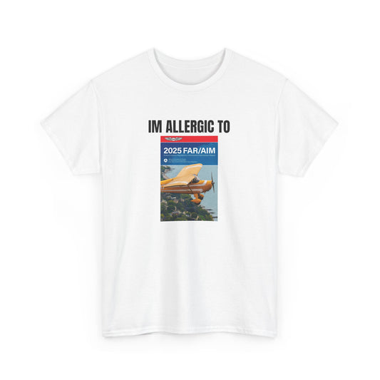Allergic to FAR/AIM Heavy Cotton Tee