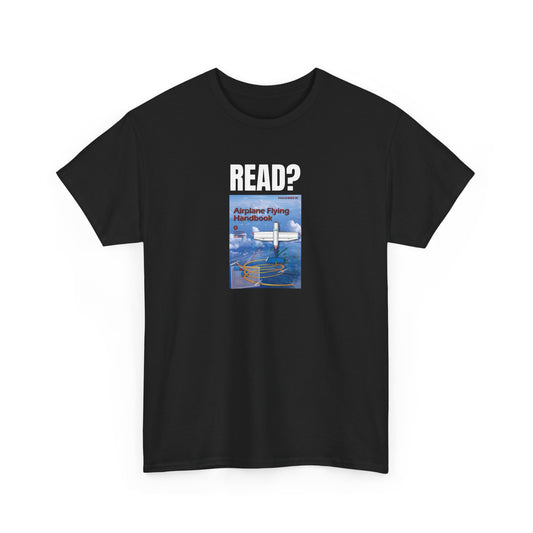 Read? Airplane Flying Handbook Heavy Cotton Tee