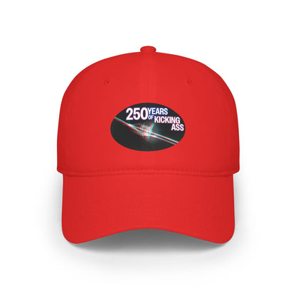"250 Years of Kicking Ass" Limited Edition Baseball Cap