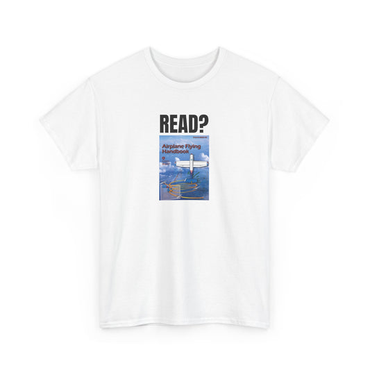 Read? Airplane Flying Handbook Heavy Cotton Tee