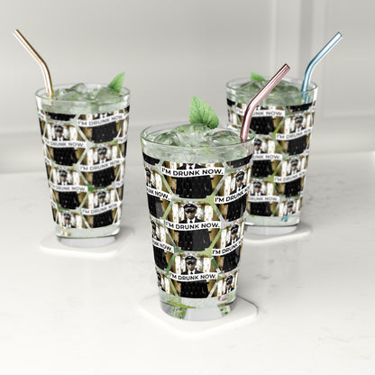 "I'm Drunk Now" – 16oz Pint Glass